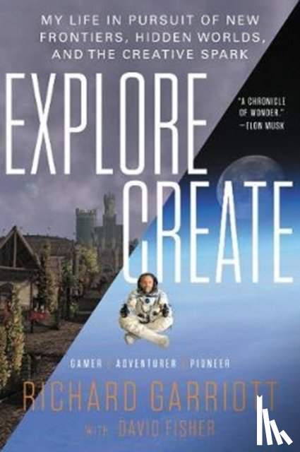 Garriott, Richard - Explore/Create