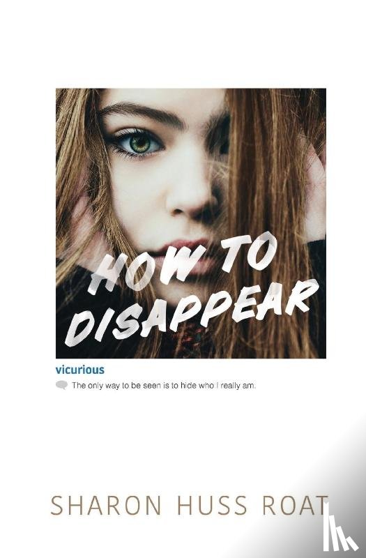 Roat, Sharon Huss - How to Disappear