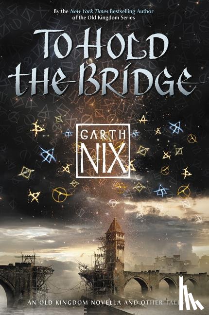 Nix, Garth - To Hold the Bridge