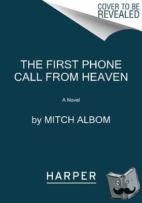 Albom, Mitch - The First Phone Call from Heaven