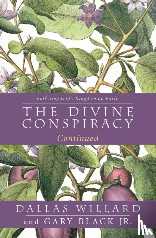 Willard, Dallas, Gary Black, Jr. - The Divine Conspiracy Continued