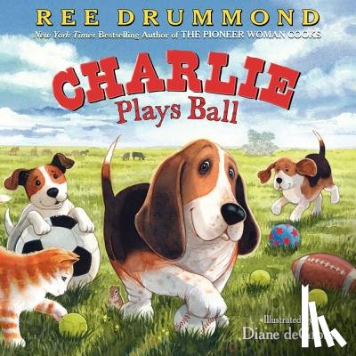Drummond, Ree - Charlie Plays Ball