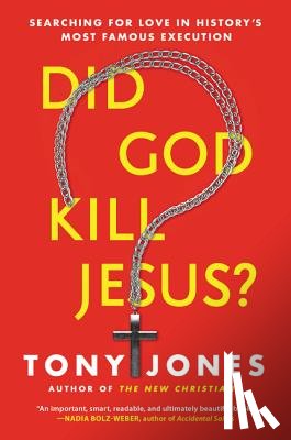 Jones, Tony - Did God Kill Jesus?