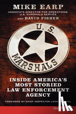 Earp, Mike - U.S. Marshals: Inside America's Most Storied Law Enforcement Agency