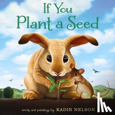 Nelson, Kadir - If You Plant a Seed