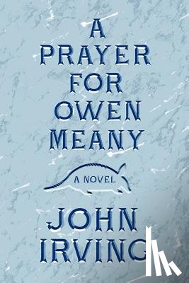 Irving, John - A Prayer for Owen Meany
