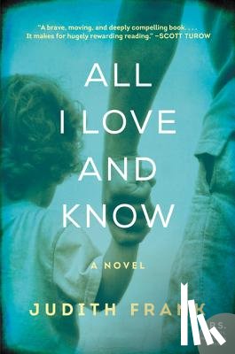 Frank, Judith - All I Love and Know