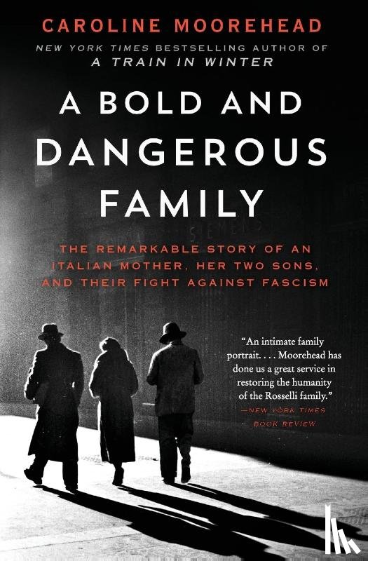 Moorehead, Caroline - Bold and Dangerous Family, A