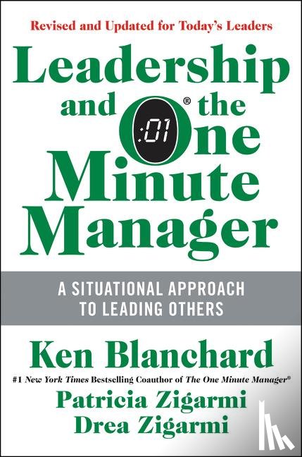 Blanchard, Ken, Zigarmi, Patricia, Zigarmi, Drea - Leadership and the One Minute Manager Updated Ed
