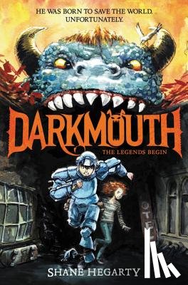 Hegarty, Shane - Darkmouth #1: The Legends Begin
