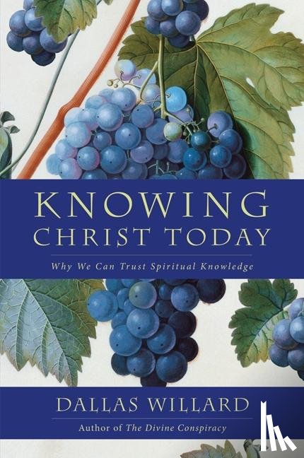Willard, Dallas - Knowing Christ Today