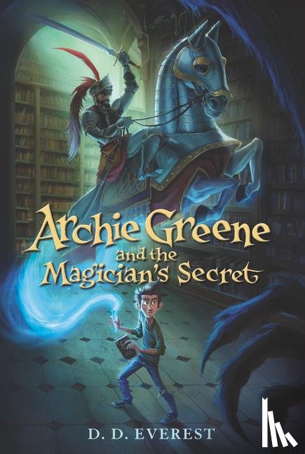Everest, D. D. - Archie Greene and the Magician's Secret