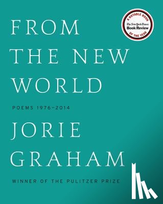 Graham, Jorie - From the New World