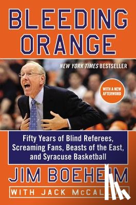 Boeheim, Jim, McCallum, Jack - Bleeding Orange