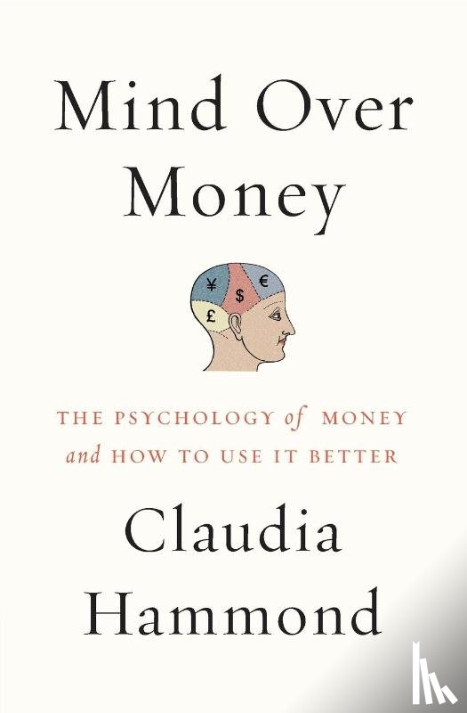 Hammond, Claudia - Mind over Money