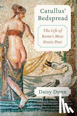 Dunn, Daisy - Catullus' Bedspread