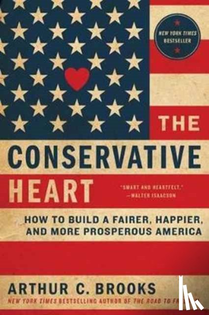 Brooks, Arthur C. - The Conservative Heart