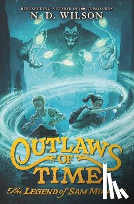 Wilson, N. D. - Outlaws of Time