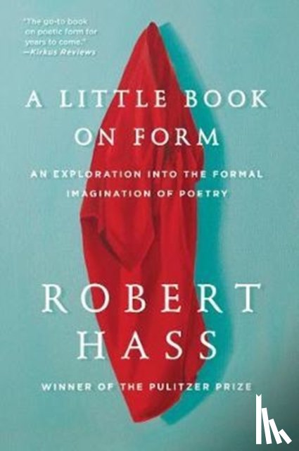 Hass, Robert - A Little Book on Form