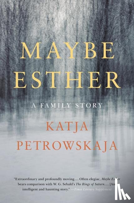 Petrowskaja, Katja - Maybe Esther