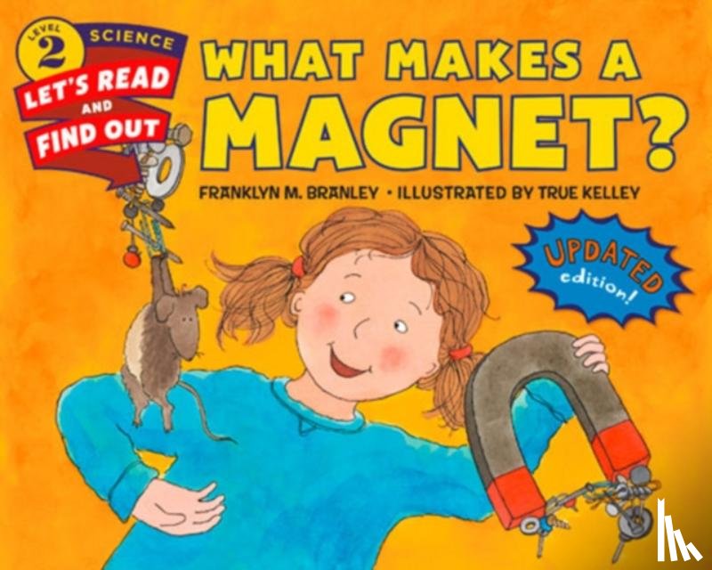 Branley, Dr. Franklyn M. - What Makes a Magnet?