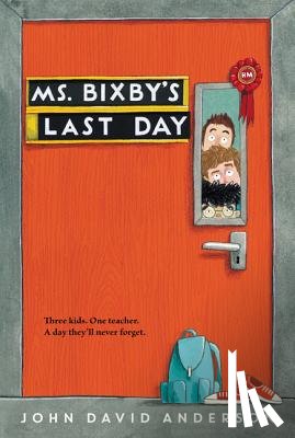 Anderson, John David - Ms. Bixby's Last Day