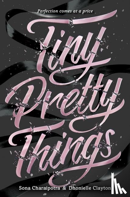 Sona Charaipotra, Dhonielle Clayton - Tiny Pretty Things
