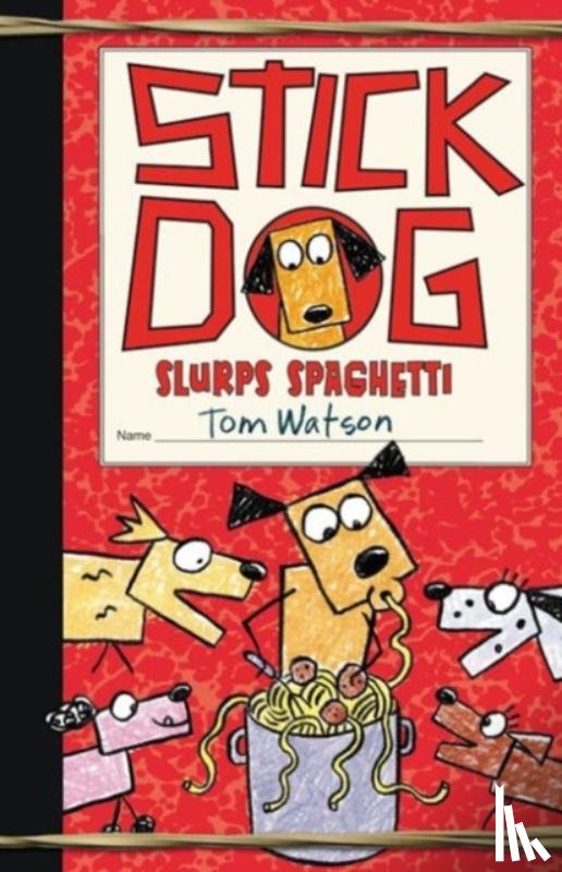 Watson, Tom - Stick Dog Slurps Spaghetti