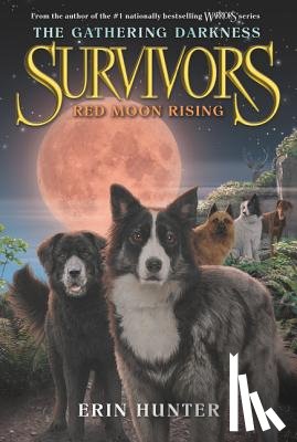 Hunter, Erin - Survivors: The Gathering Darkness #4: Red Moon Rising