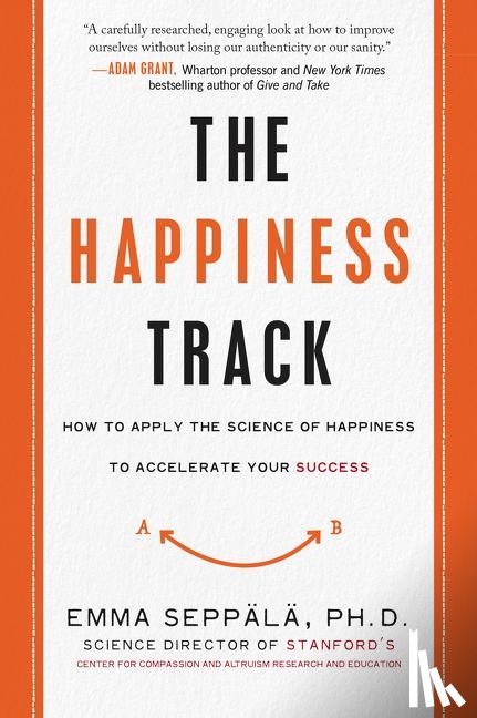 Seppala, Emma - The Happiness Track