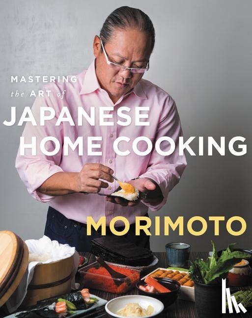 Morimoto, Masaharu - Mastering the Art of Japanese Home Cooking
