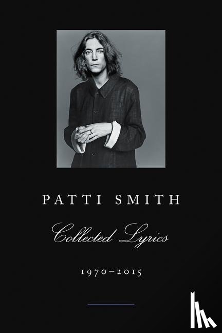 Patti Smith - Patti Smith Collected Lyrics, 1970-2015