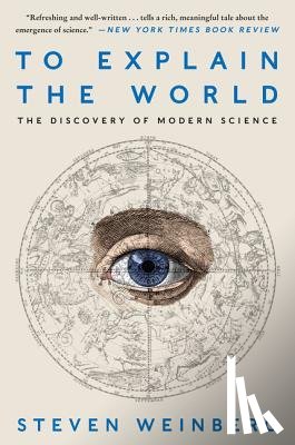 Weinberg, Steven - To Explain the World