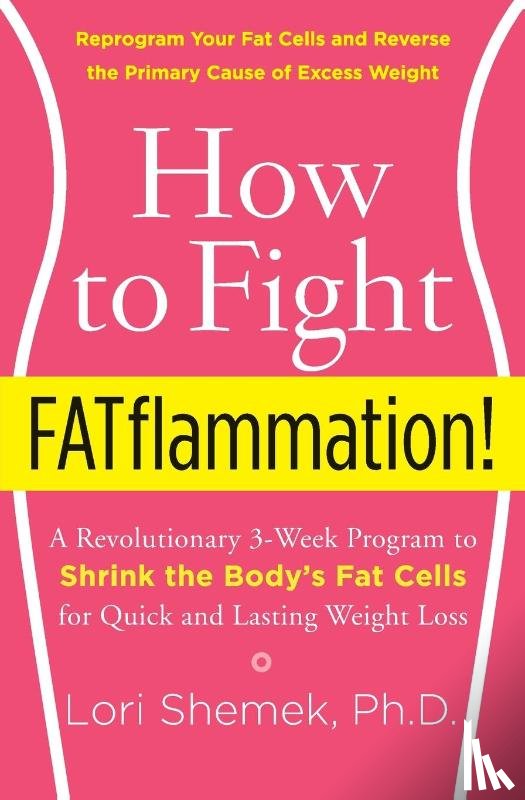Shemek, Lori - How to Fight FATflammation!