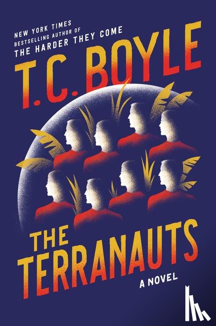Boyle, T.C. - The Terranauts