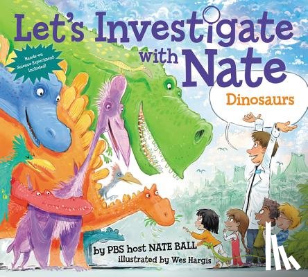 Ball, Nate - Let's Investigate with Nate #3: Dinosaurs
