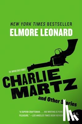 Leonard, Elmore - Charlie Martz and Other Stories