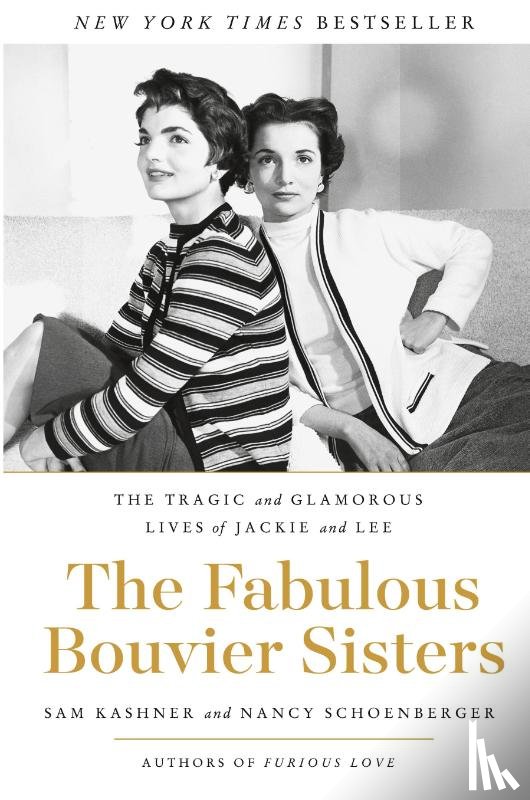 Kashner, Sam, Schoenberger, Nancy - The Fabulous Bouvier Sisters