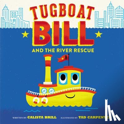 Brill, Calista - Tugboat Bill and the River Rescue