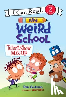 Gutman, Dan - My Weird School: Talent Show Mix-Up
