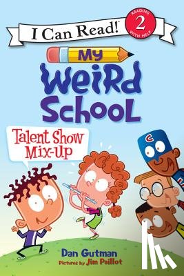 Gutman, Dan - Gutman, D: My Weird School: Talent Show Mix-Up