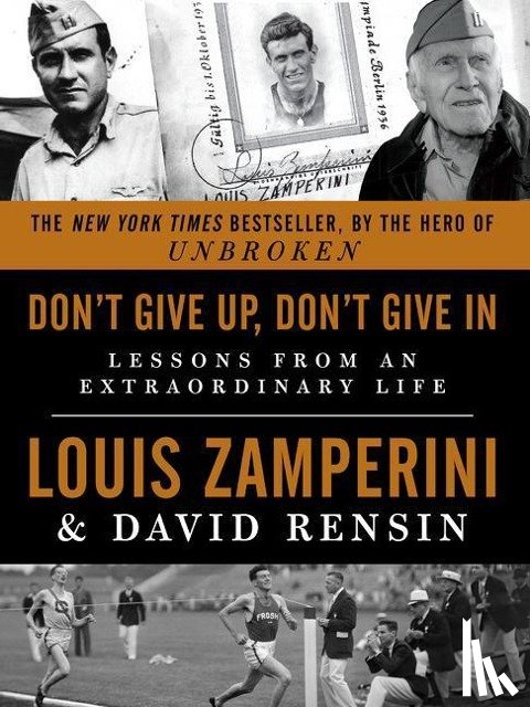 Zamperini, Louis, Rensin, David - Don't Give Up, Don't Give In