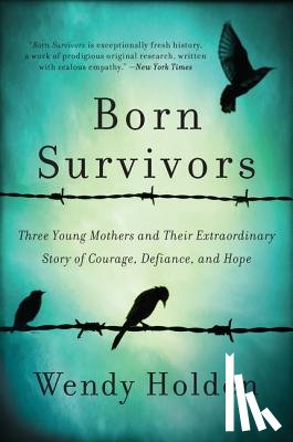 Holden, Wendy - Born Survivors