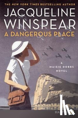 Winspear, Jacqueline - A Dangerous Place: A Maisie Dobbs Novel