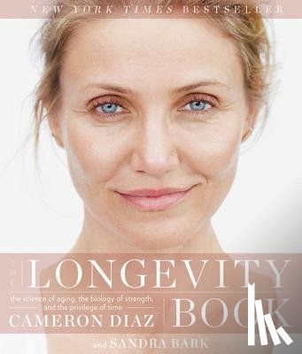 Diaz, Cameron, Bark, Sandra - The Longevity Book