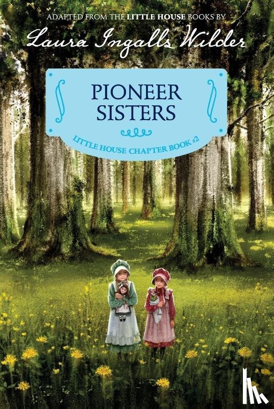 Wilder, Laura Ingalls - Pioneer Sisters