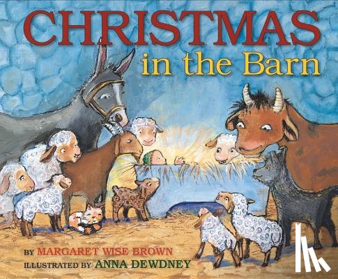 Brown, Margaret Wise - Christmas in the Barn: A Christmas Holiday Book for Kids