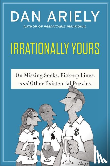 Ariely, Dr. Dan - Irrationally Yours