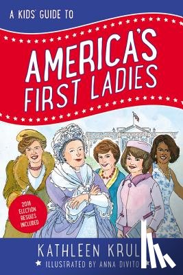 Krull, Kathleen - A Kids' Guide to America's First Ladies