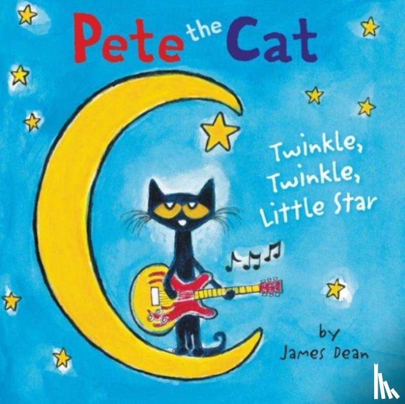 Dean, James, Dean, Kimberly - Pete the Cat: Twinkle, Twinkle, Little Star